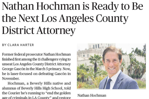 Nathan Hochman Is Ready To Be The Next LA County District Attorney ...